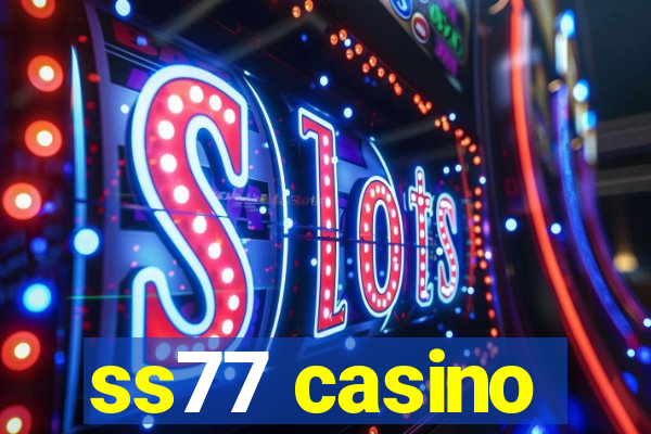 ss77 casino